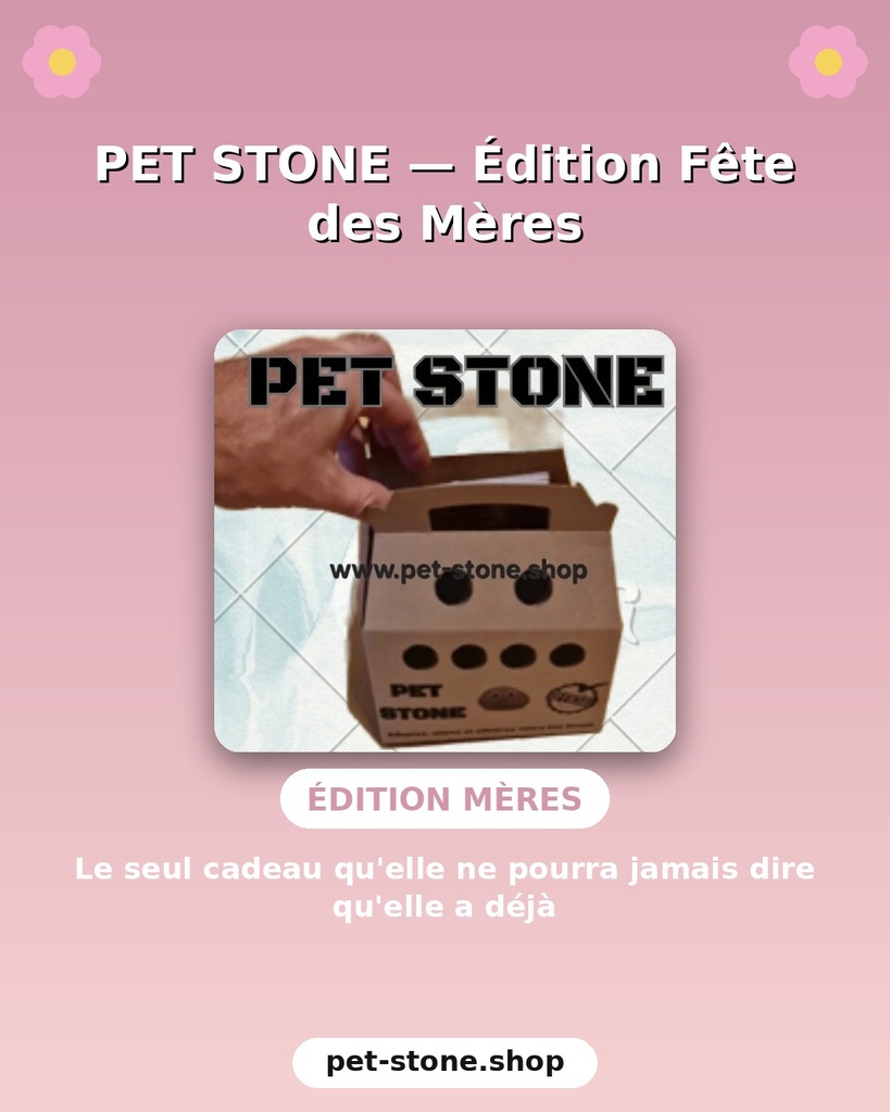 Pet Stone © : Mother's Day Edition